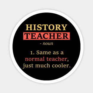 Funny School Gift Tee History Teacher Definition Magnet